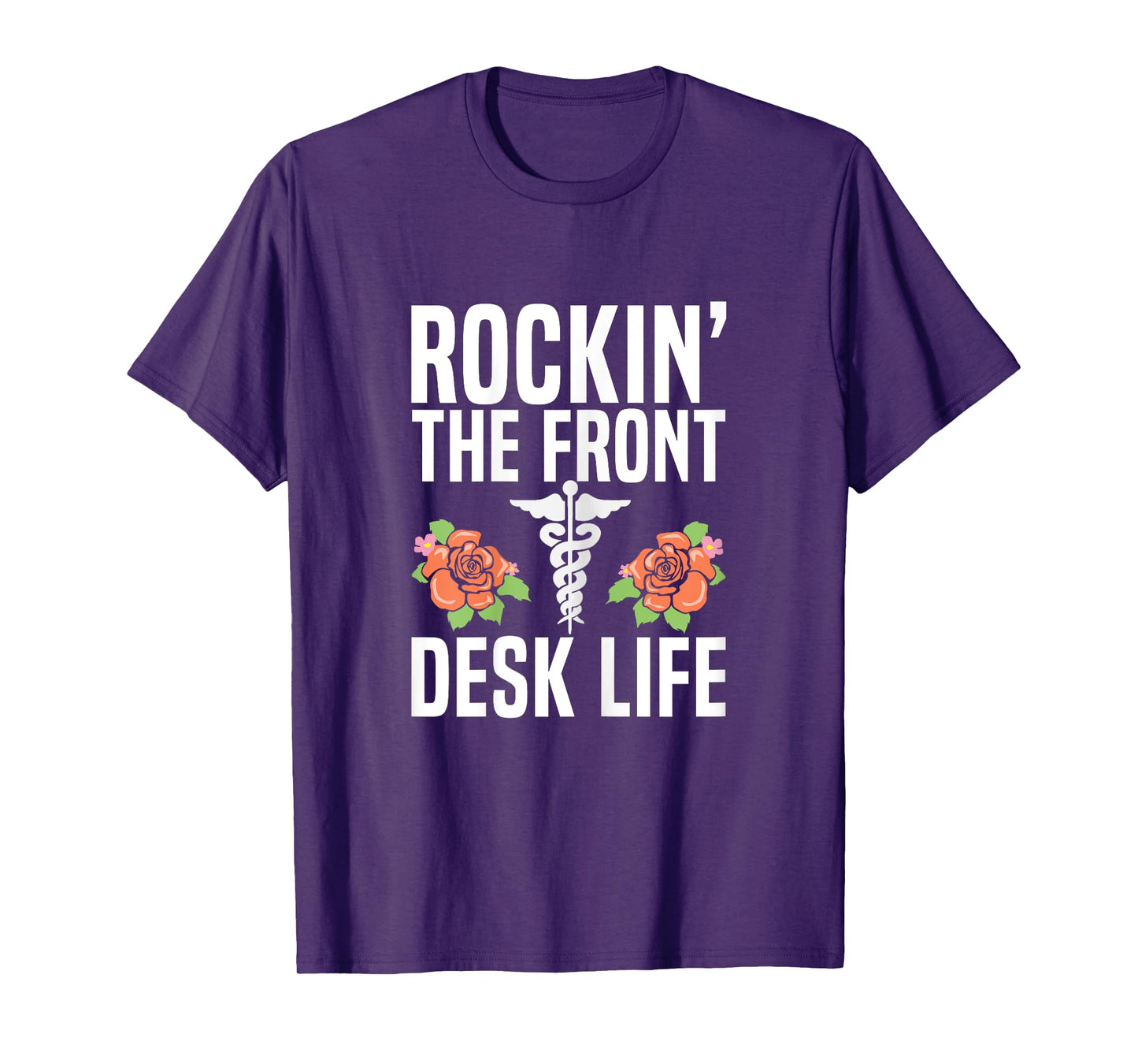 Rocking the front desk life Quote for a Medical Receptionist T-Shirt