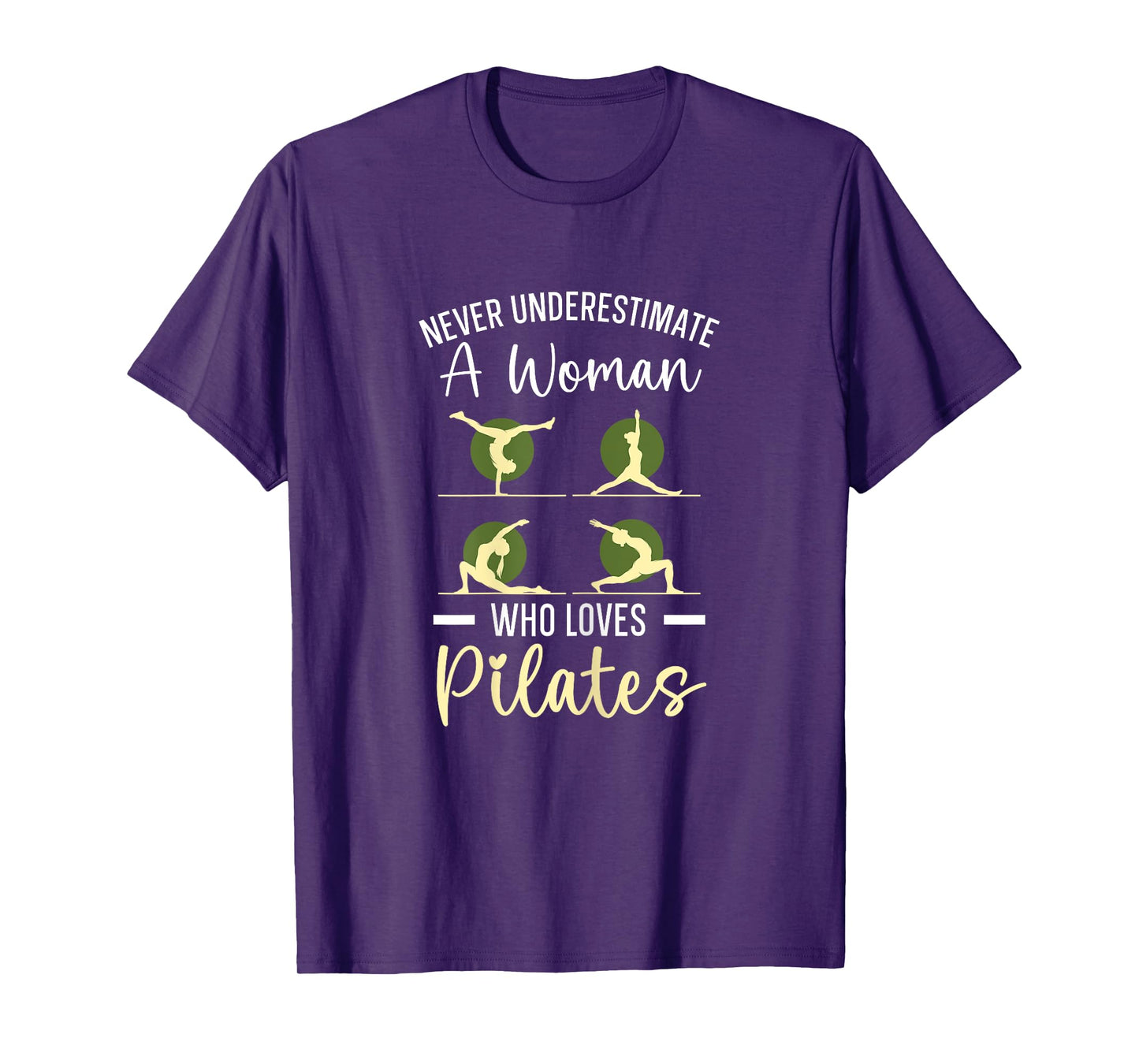 Never Underestimate A Woman Who Loves Pilates Fitness T-Shirt