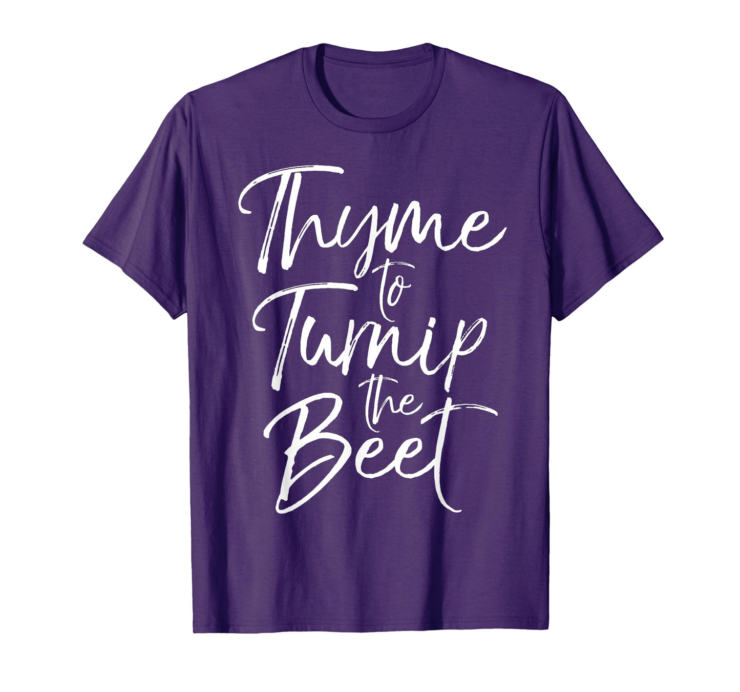 Thyme to Turnip the Beet Shirt Funny Vegetable Pun Shirt T-Shirt