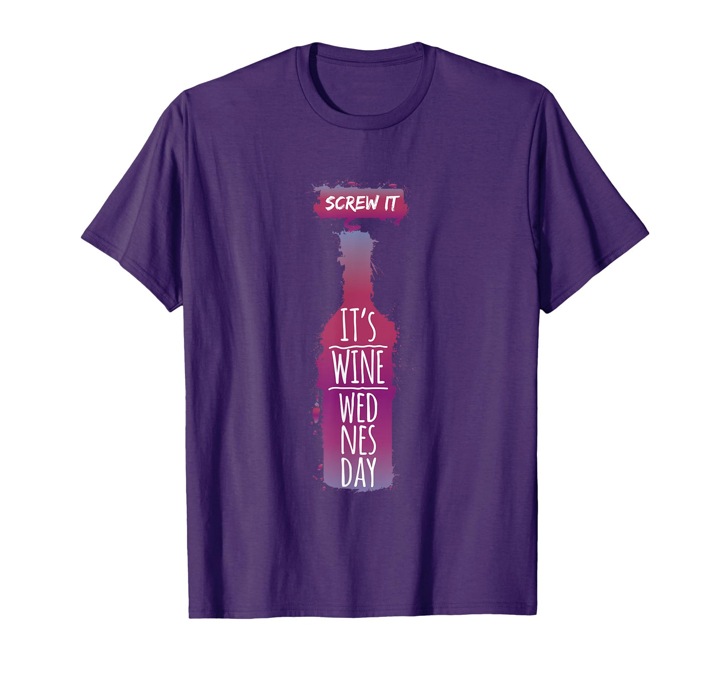 Screw It It Is Wine Wednesday Funny Drinkers Gift T-Shirt