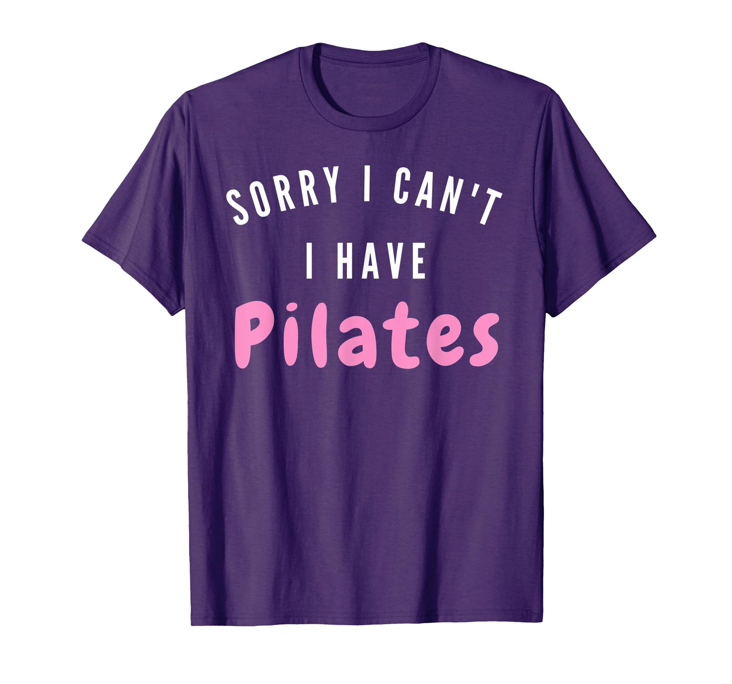 I can't. I have Pilates. Workout after work - Pilates Relax T-Shirt