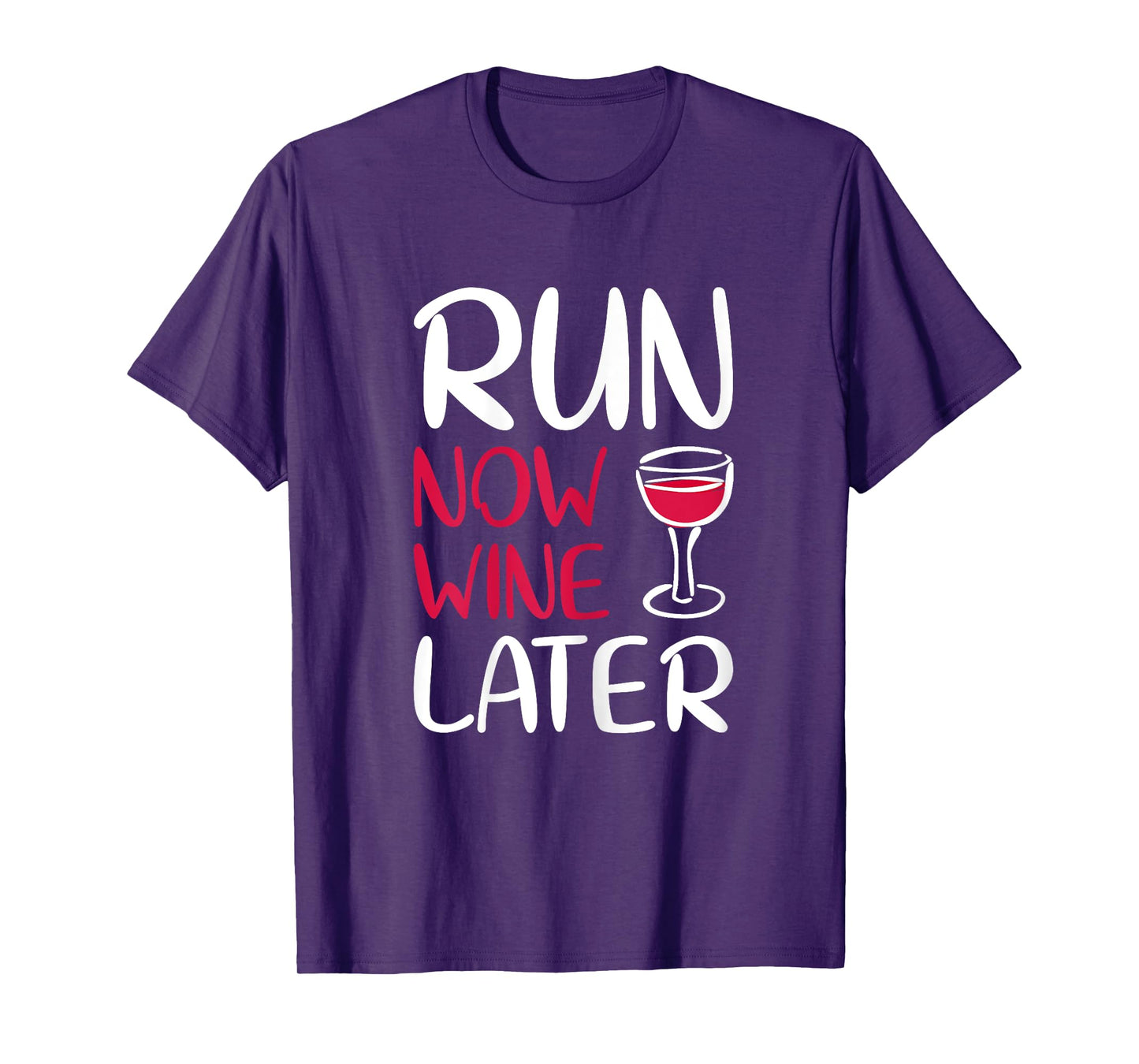 Run Now Wine Later Shirt Drinking Lovers T-shirt T-Shirt