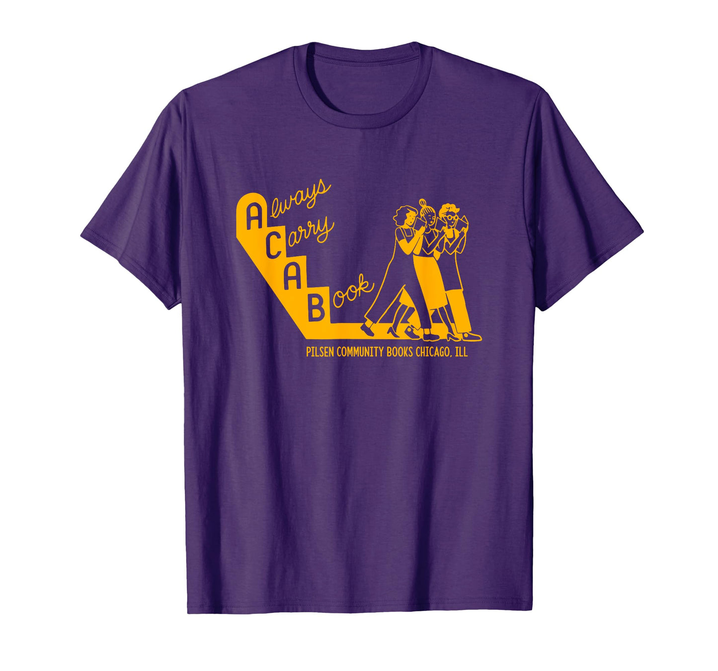 Always Carry A Book Pilsen Community Books Chicago Apparel T-Shirt