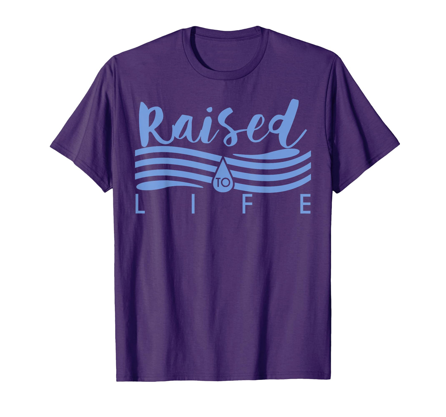 Raised To Life TShirt - Gift Tee for Christian Water Baptism T-Shirt