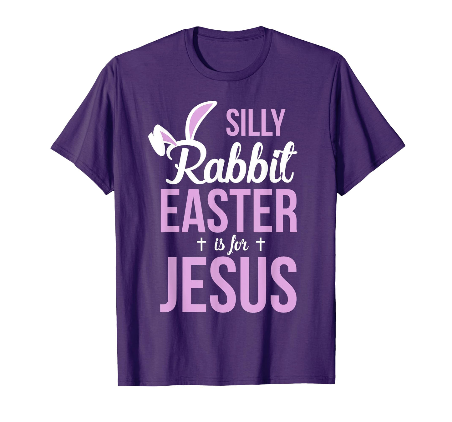 Silly Rabbit Easter Is For Jesus Easter T-Shirt