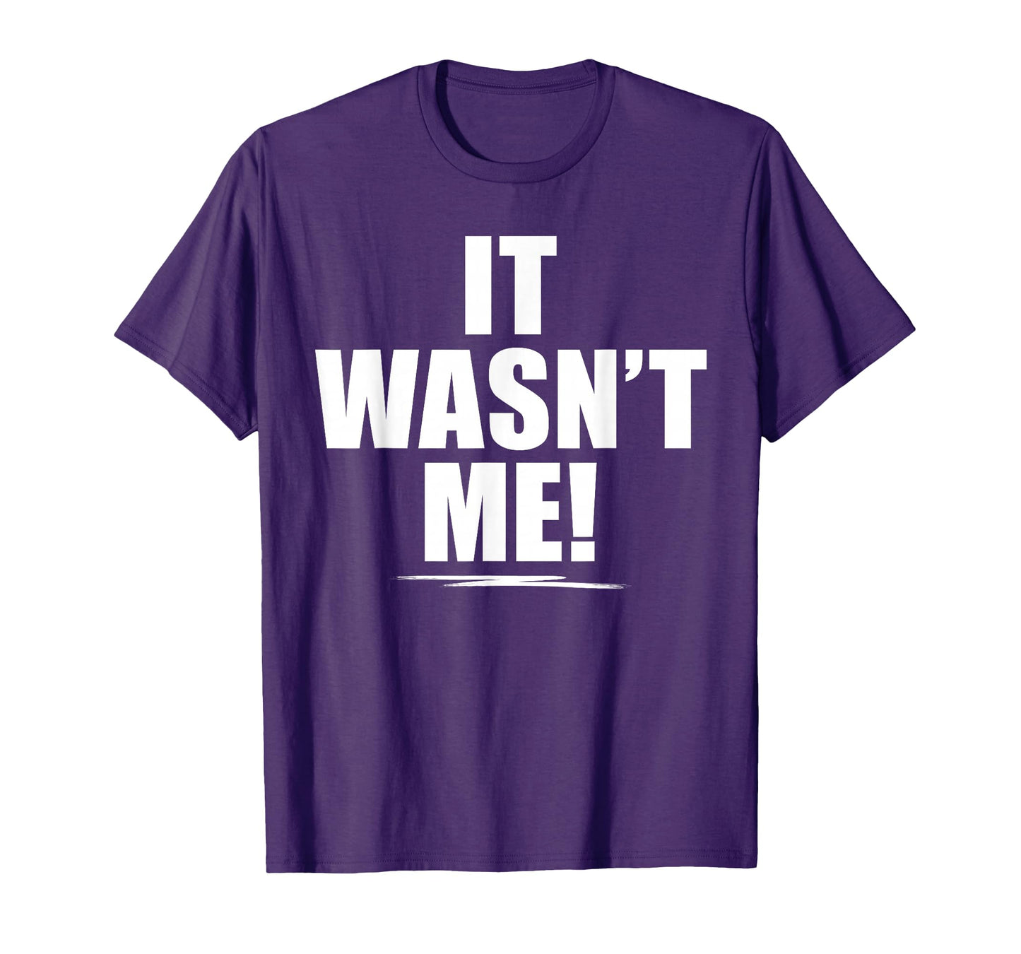 It Wasn't Me Shirt Boys Girls Men Women Funny It Wasn't Me T-Shirt