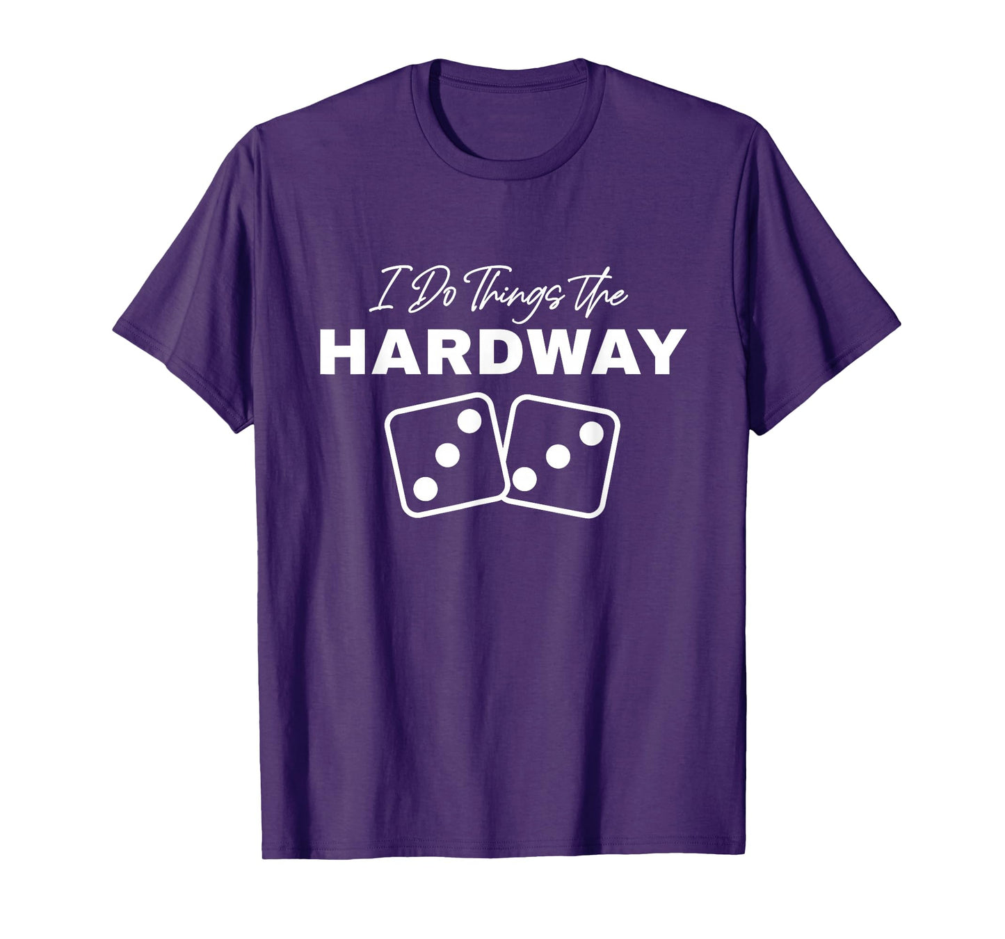 Casino Craps I Do Things The Hardway 3s Dice Gambling T-Shirt