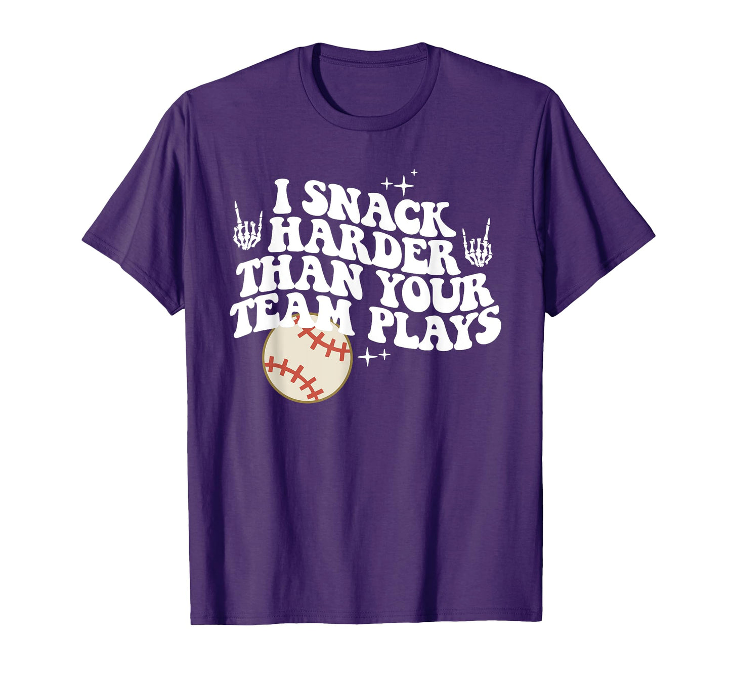 I Snack Harder Than Your Team Plays, Funny Sports Teams T-Shirt