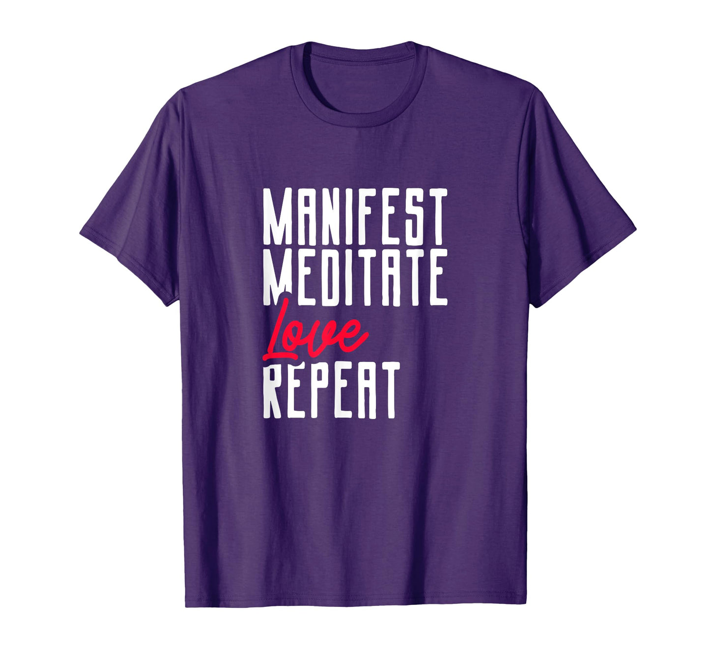 Manifestating Meditating Love Repeat Mindset T-Shirt