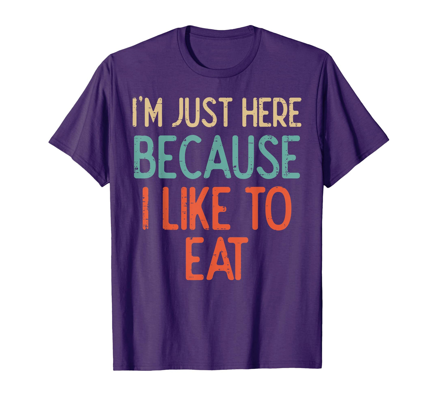 Gym Just Here Because I Like To Eat Fitness Diet Women Men T-Shirt