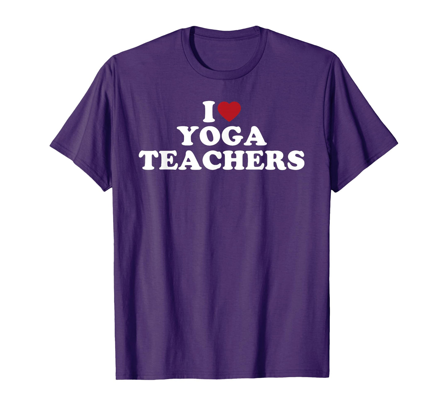 I Love Yoga Teachers, I Heart Yoga Teachers T-Shirt