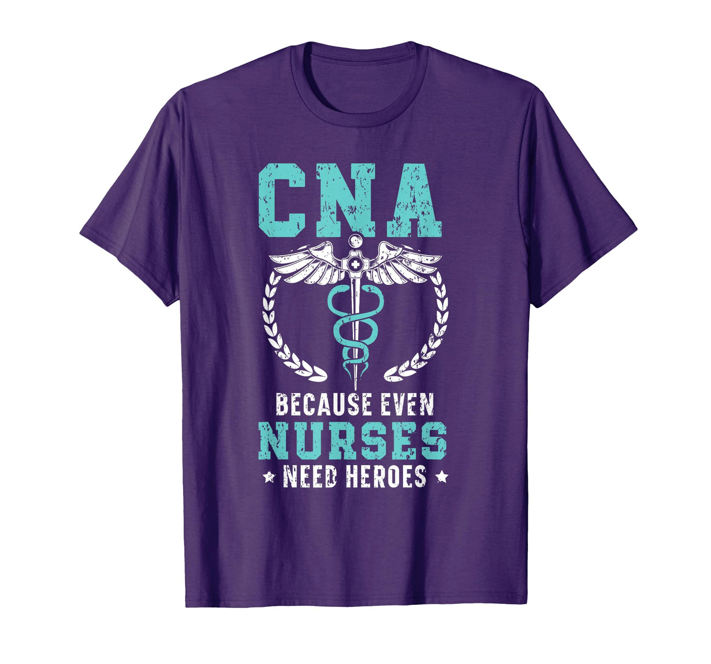 CNA Because Even Nurses Need Heroes Job Hospital T-Shirt