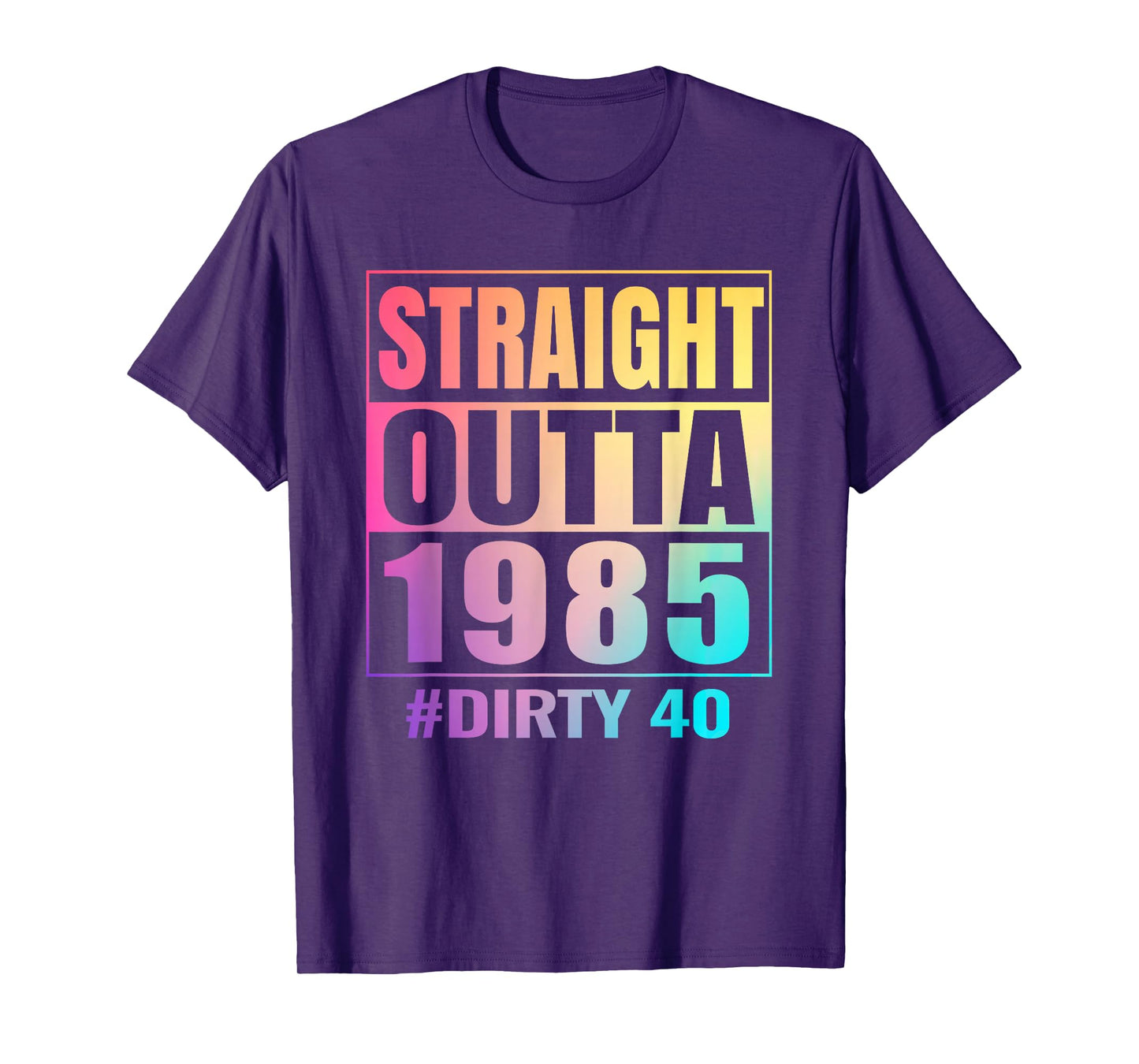 Straight Outta 1985 Dirty Forty 40 Tie-dye 40th Birthday T-Shirt