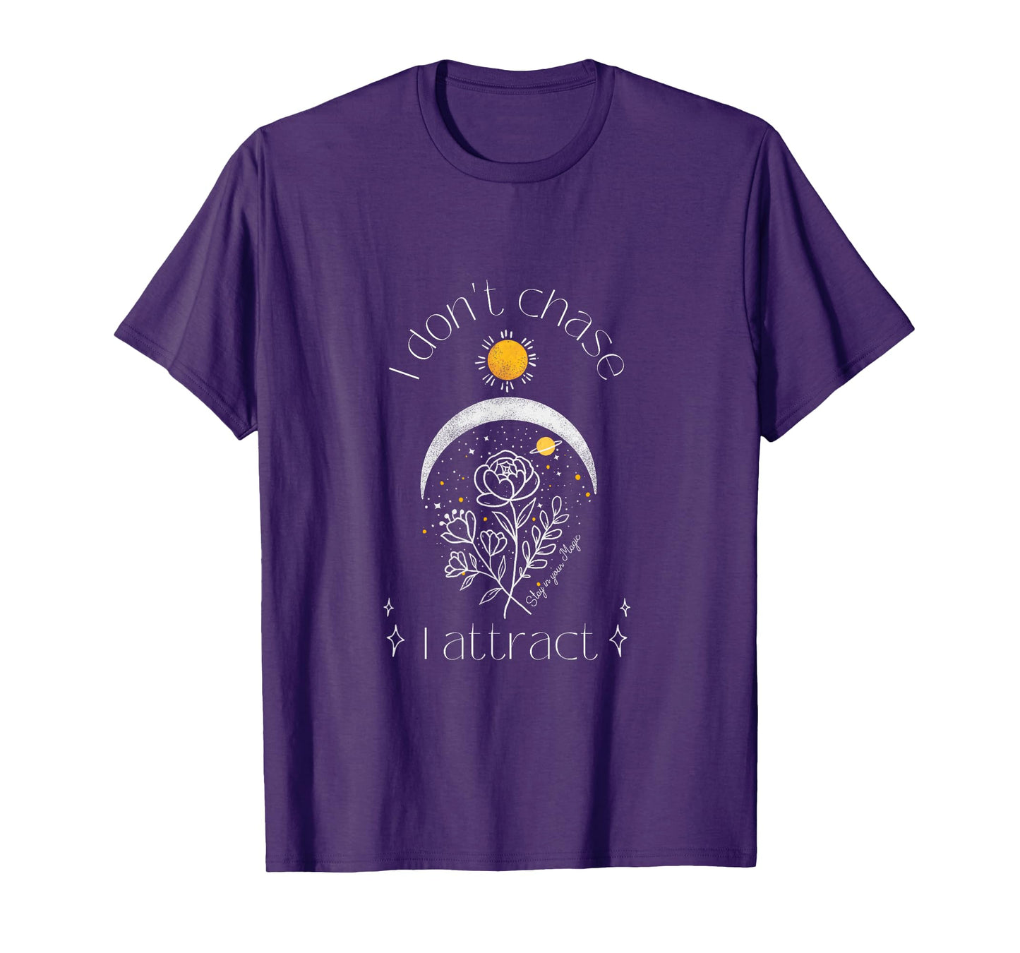 I Don't Chase I Attract Mystical Manifestation T-Shirt