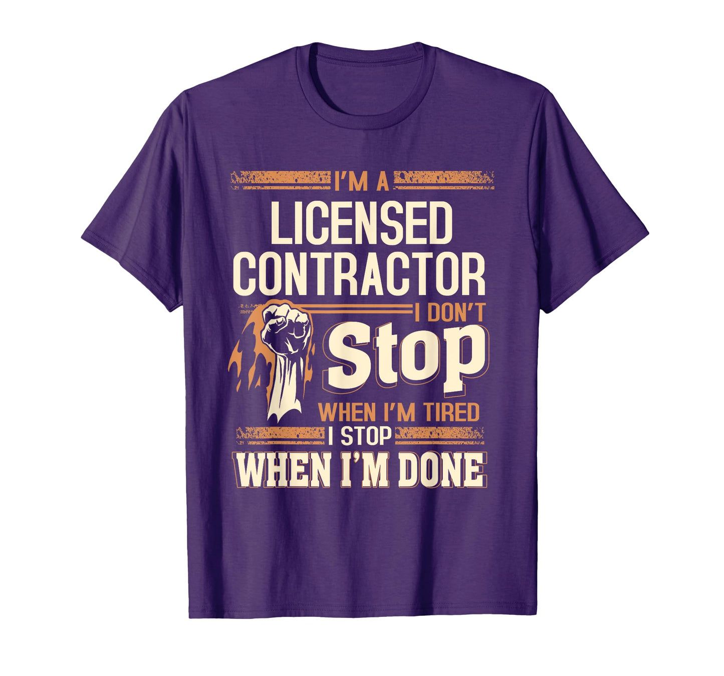 I'm A Licensed Contractor I Don't Stop T-Shirt