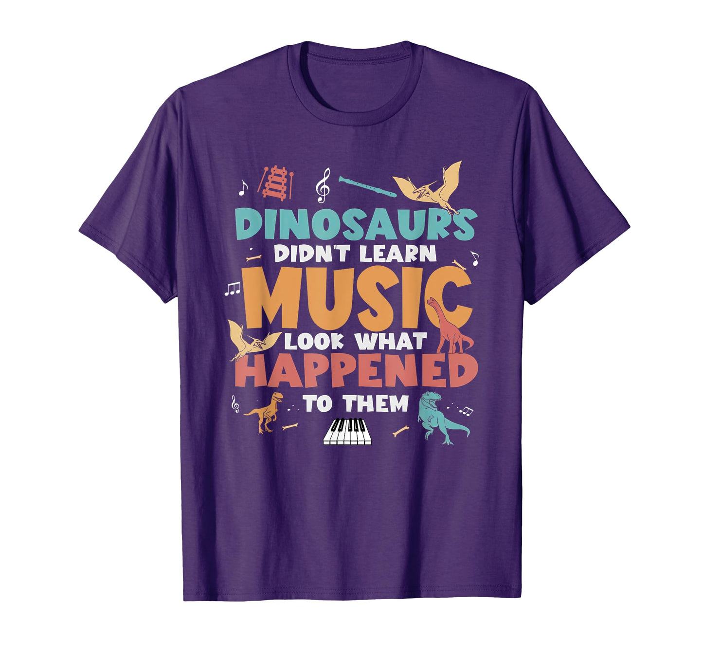 Dinosaurs Didn't Learn Music Teacher Student Humor Saying T-Shirt
