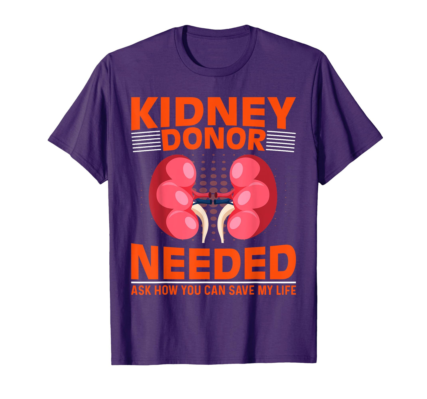 Kidney Disease Awareness - Kidney Donor Needed Kidney T-Shirt