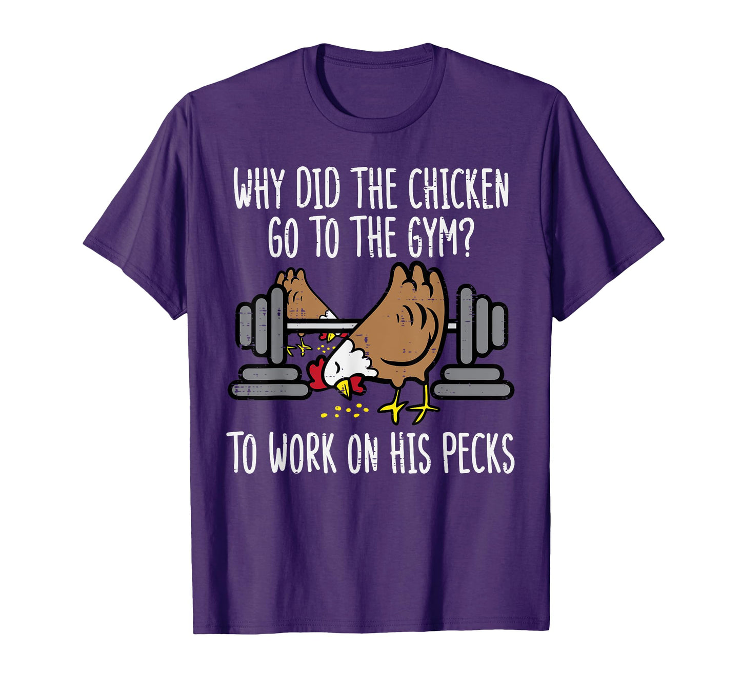 Why Chicken Go To The Gym Funny Workout Fitness Men Women T-Shirt