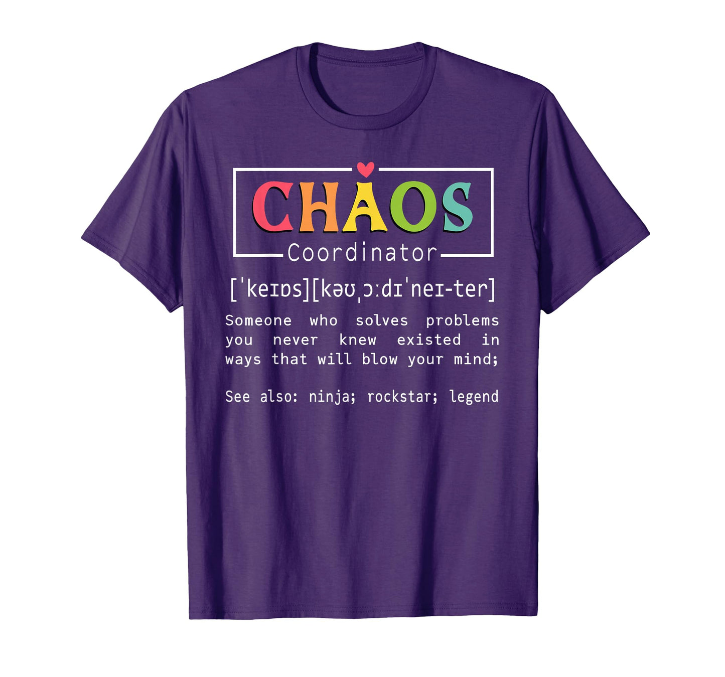 Chaos Coordinator Definition Meaning Teacher School Student T-Shirt