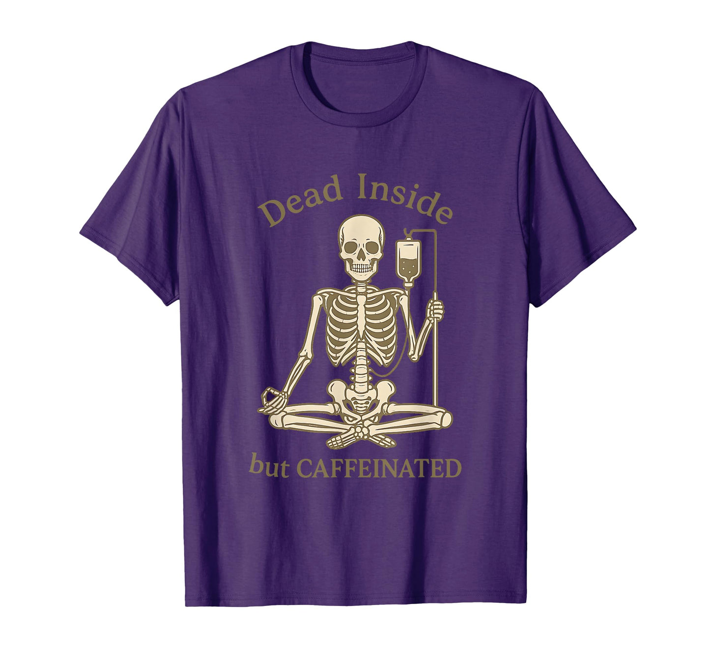 Dead Inside Caffeinated Funny Skeleton Coffee Sarcastic Meme T-Shirt