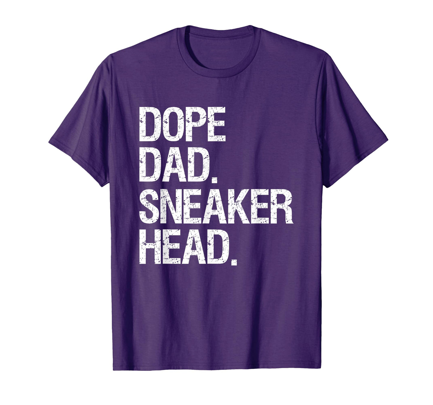 Dope Dad Sneaker Head Shirt Funny Saying Men Apparel T-Shirt