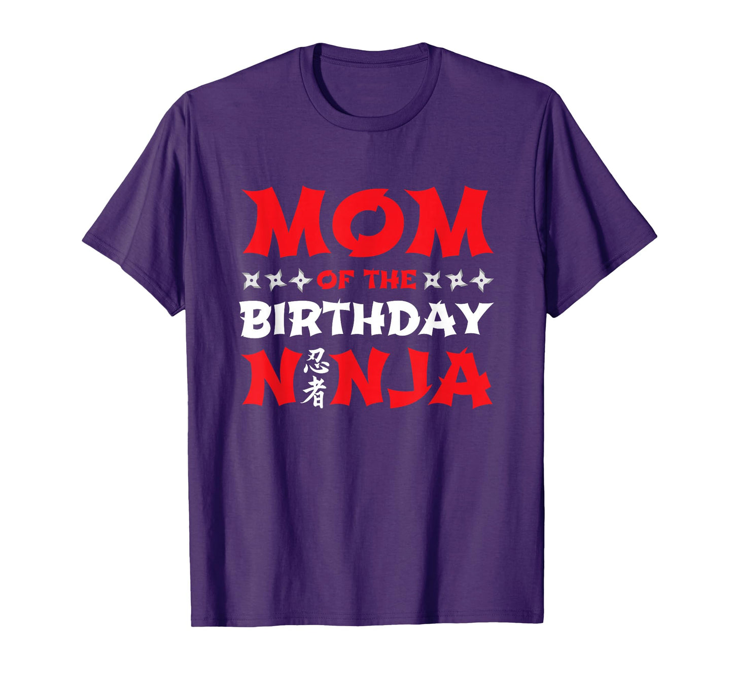 Birthday Ninja - Kids Party - Mom of the Birthday Ninja T-Shirt