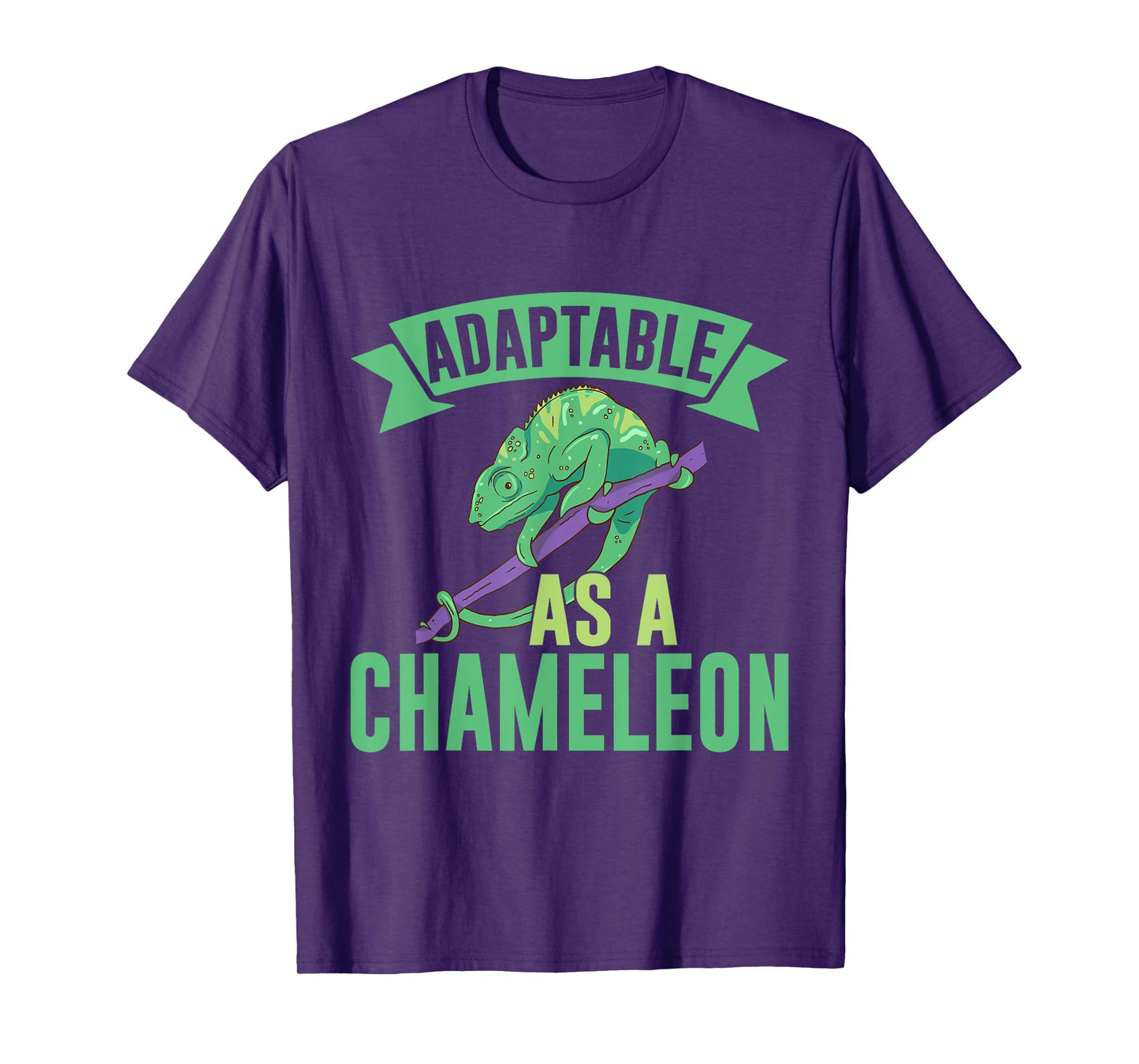 Adaptable as a Chameleon T-Shirt