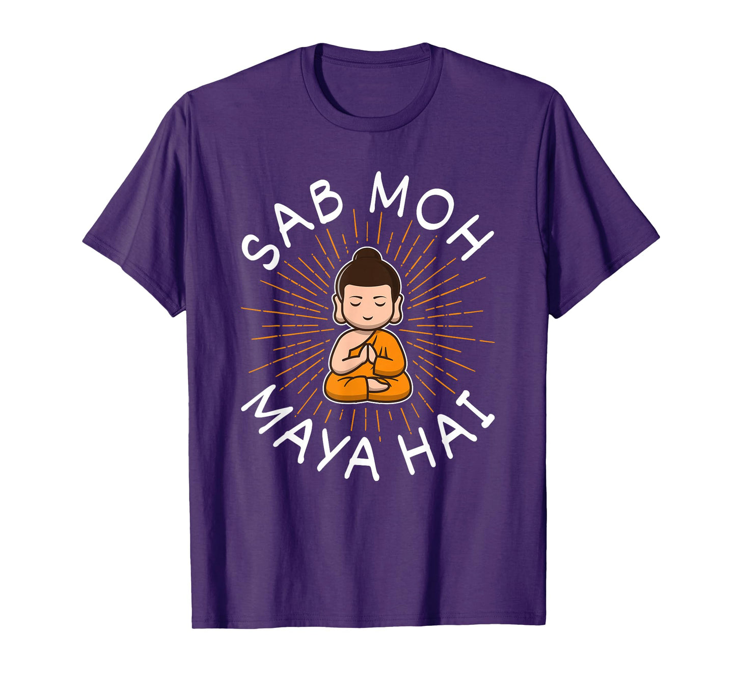 Sab Moh Maya Hai Meditation Hindi Slogan T-Shirt
