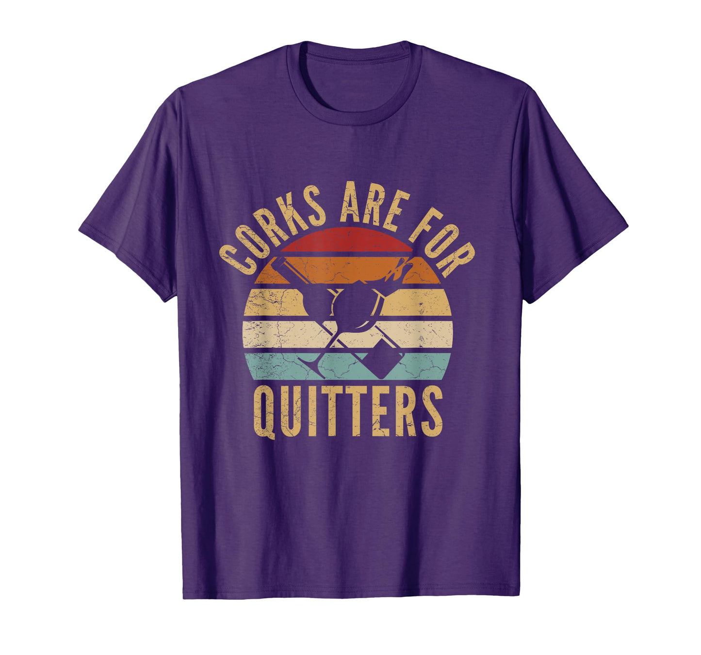 Corks Are For Quitters Funny wine lover T-Shirt