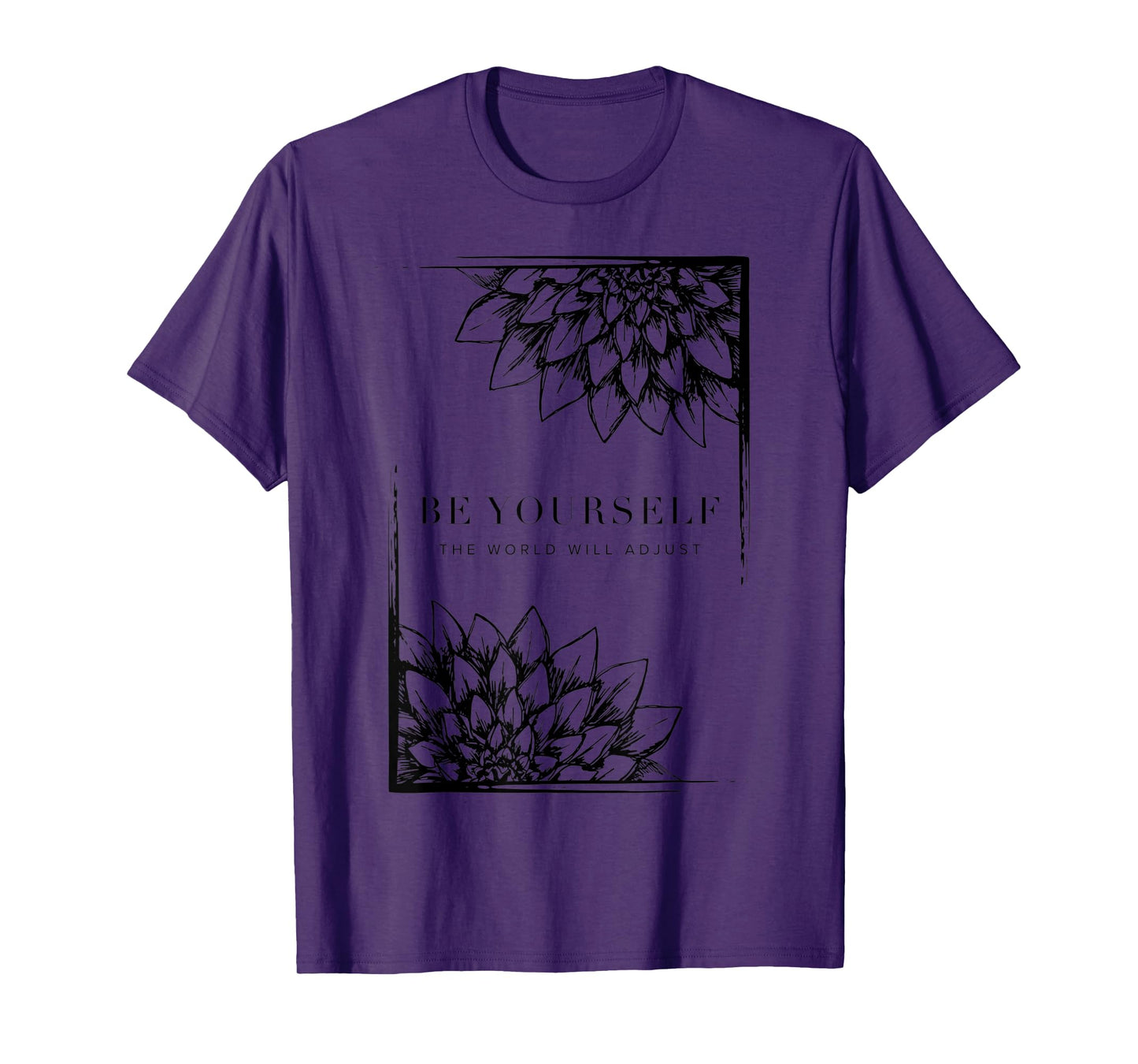 Be Yourself The World Will Adjust | Sunflower Mindfulness T-Shirt
