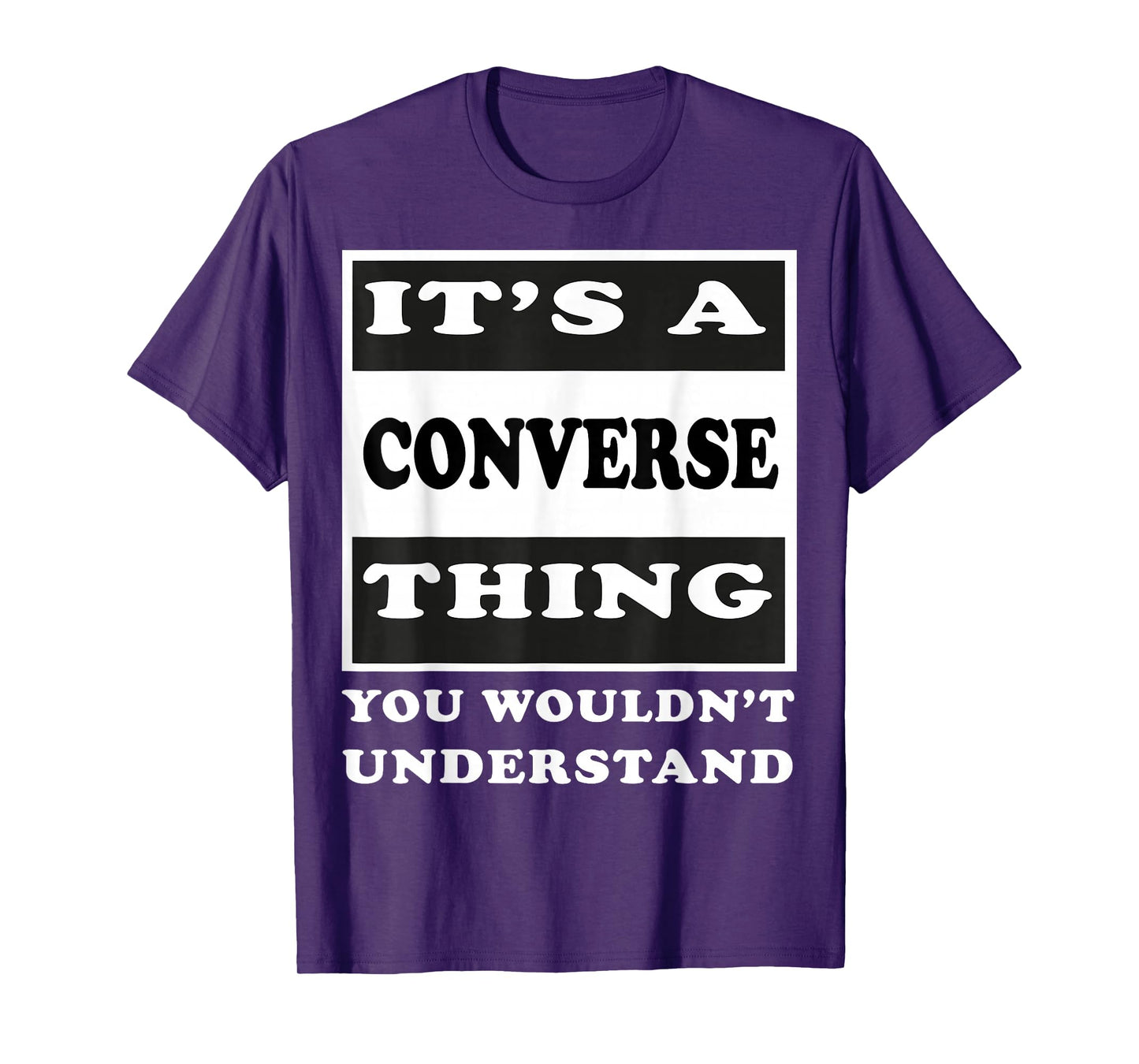 It's A Converse Thing You Wouldn's Understand Funny Quote T-Shirt
