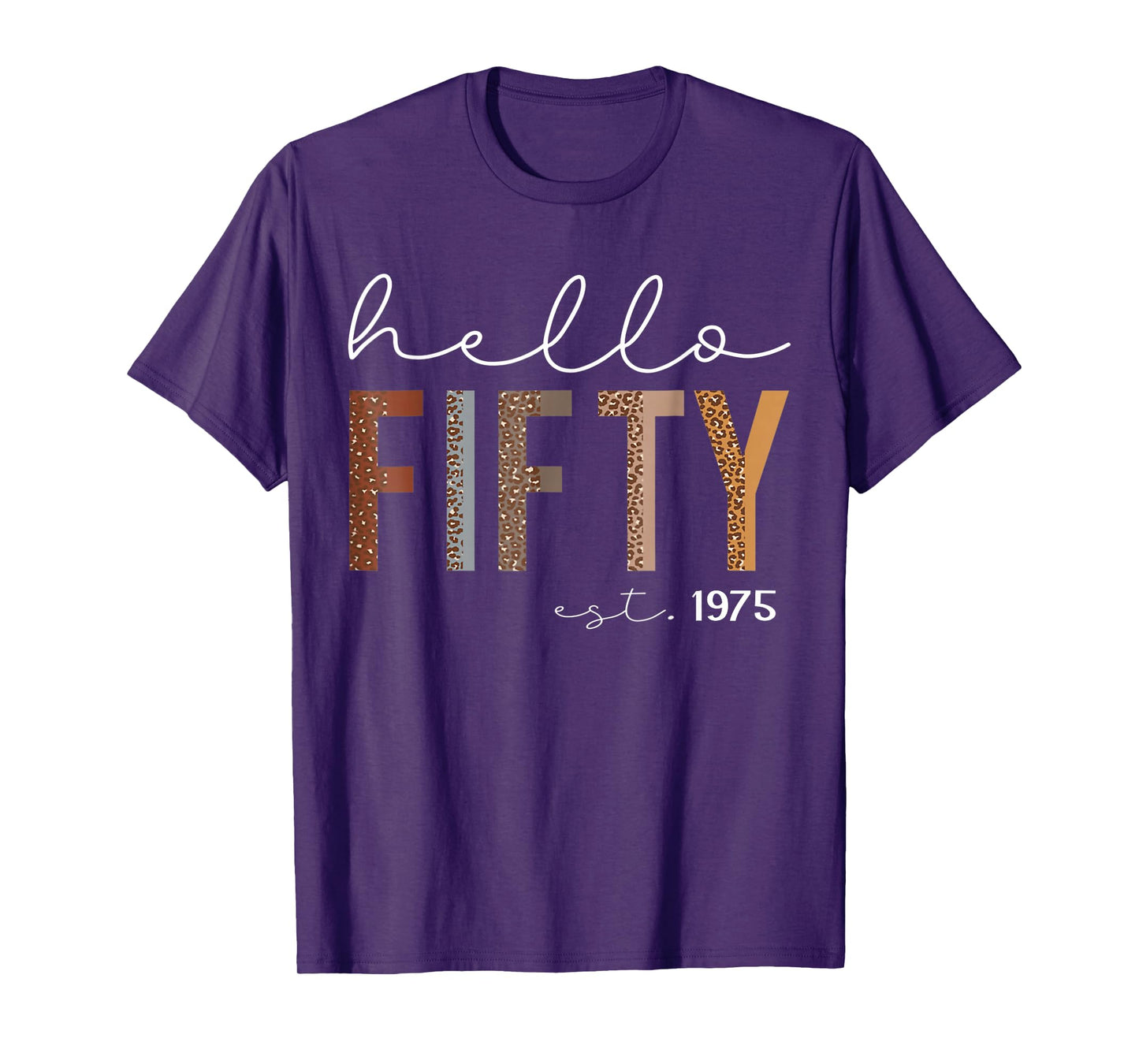 50th Birthday Hello Fifty Hello 50 Est. 1975 Men Women T-Shirt