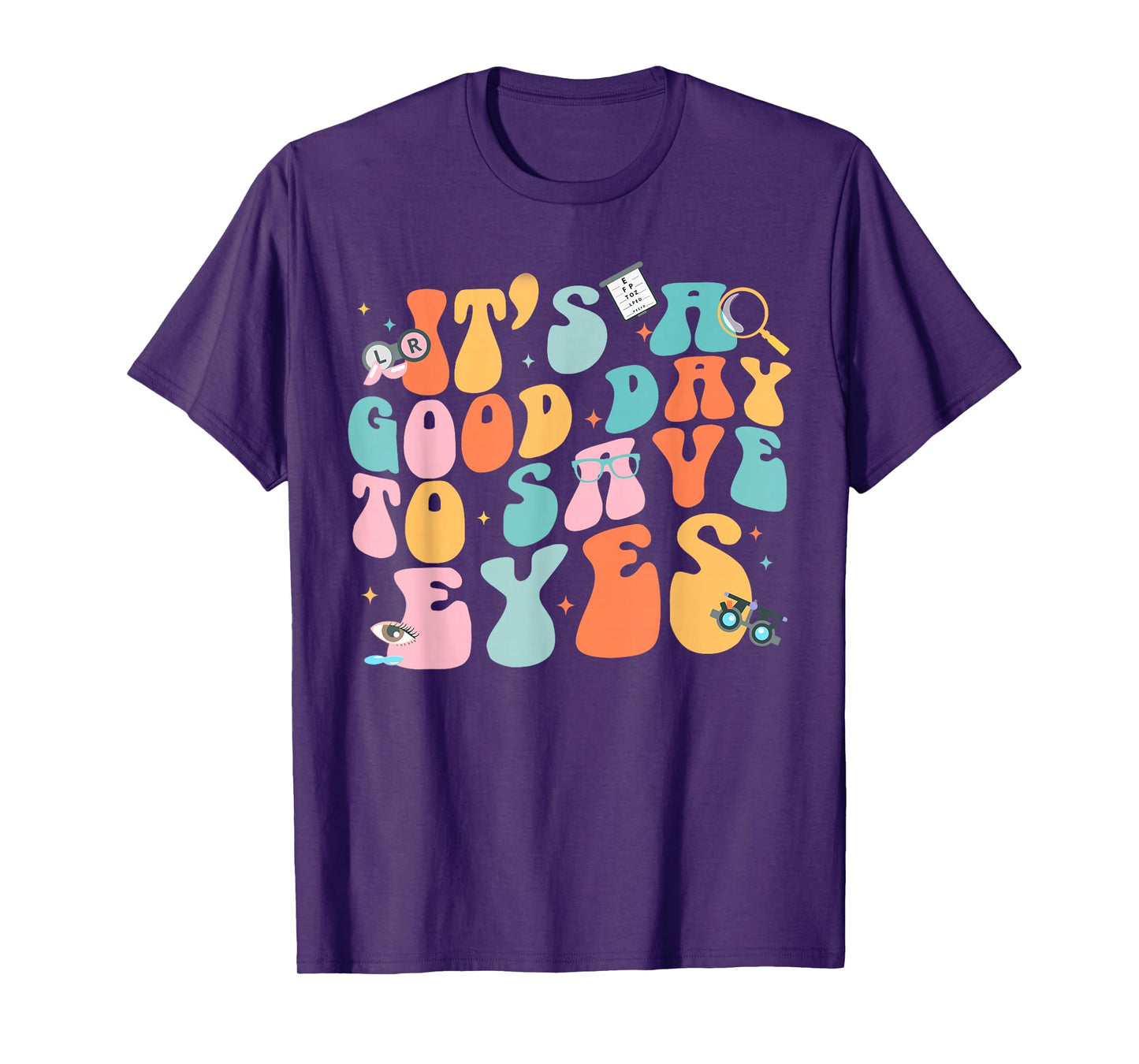 It's A Good Day To Save Eyes Optometrist Eye T-Shirt