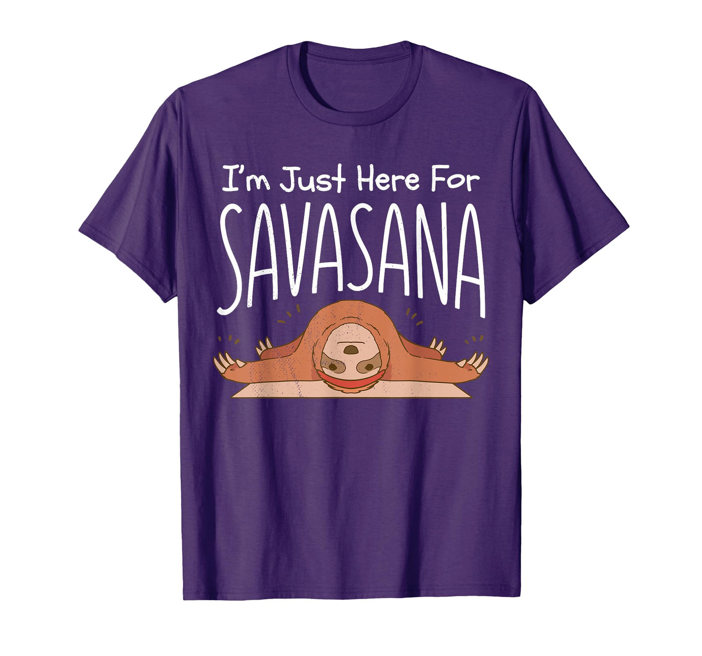 Sloth yoga. I'm just here for savasana. Namaste. T-Shirt