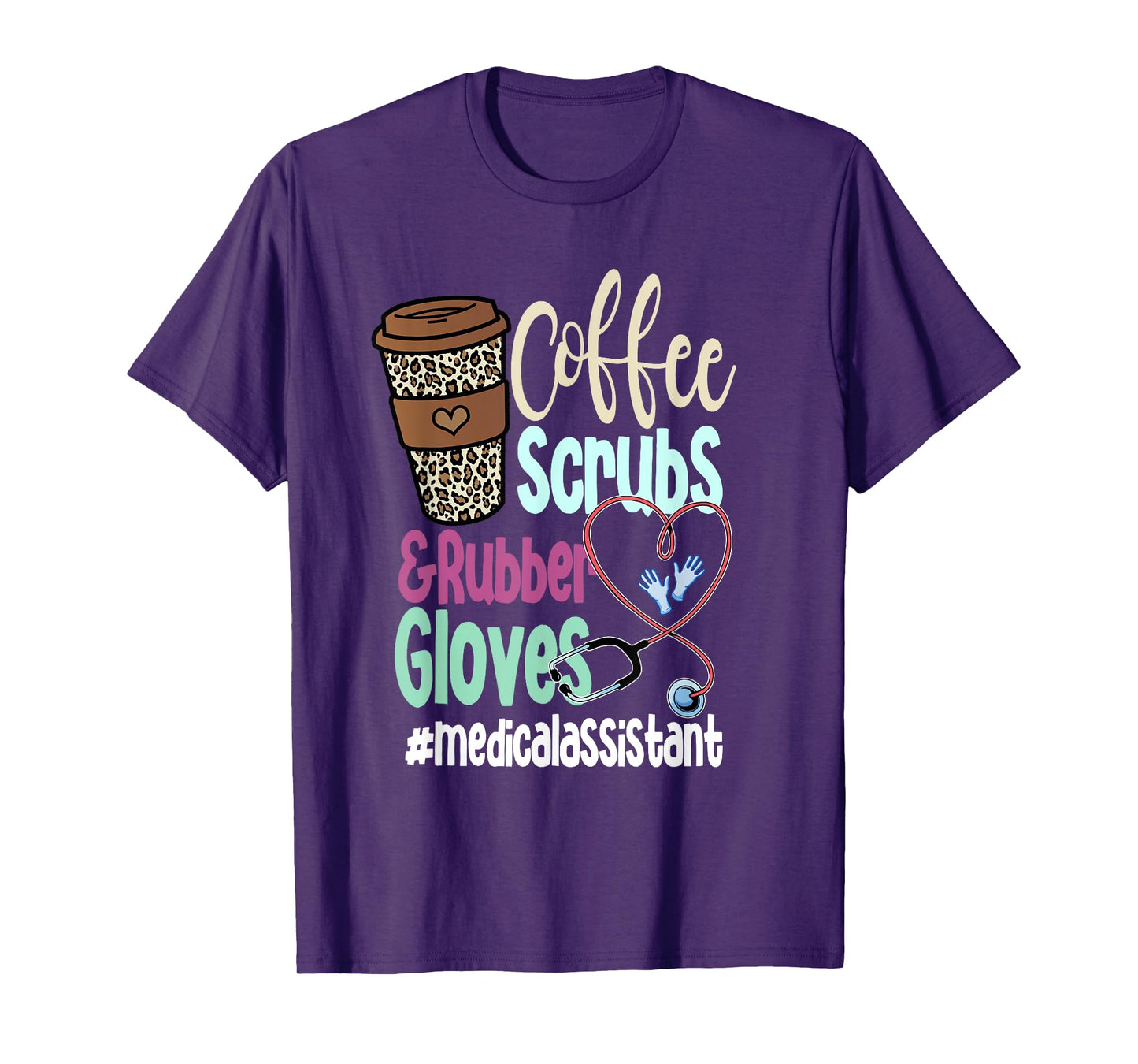 Coffee Scrubs And Rubber Gloves Medical Assistant T-Shirt
