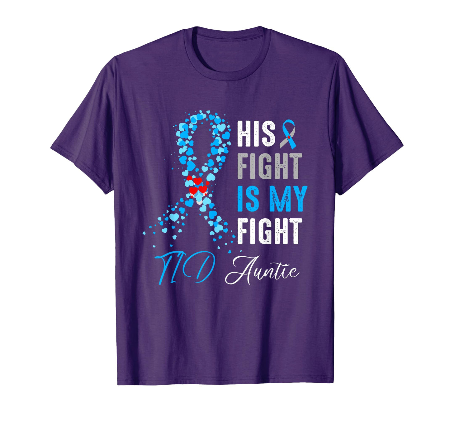 His Fight is My Fight T1D Auntie Diabetes Awareness Ribbon T-Shirt