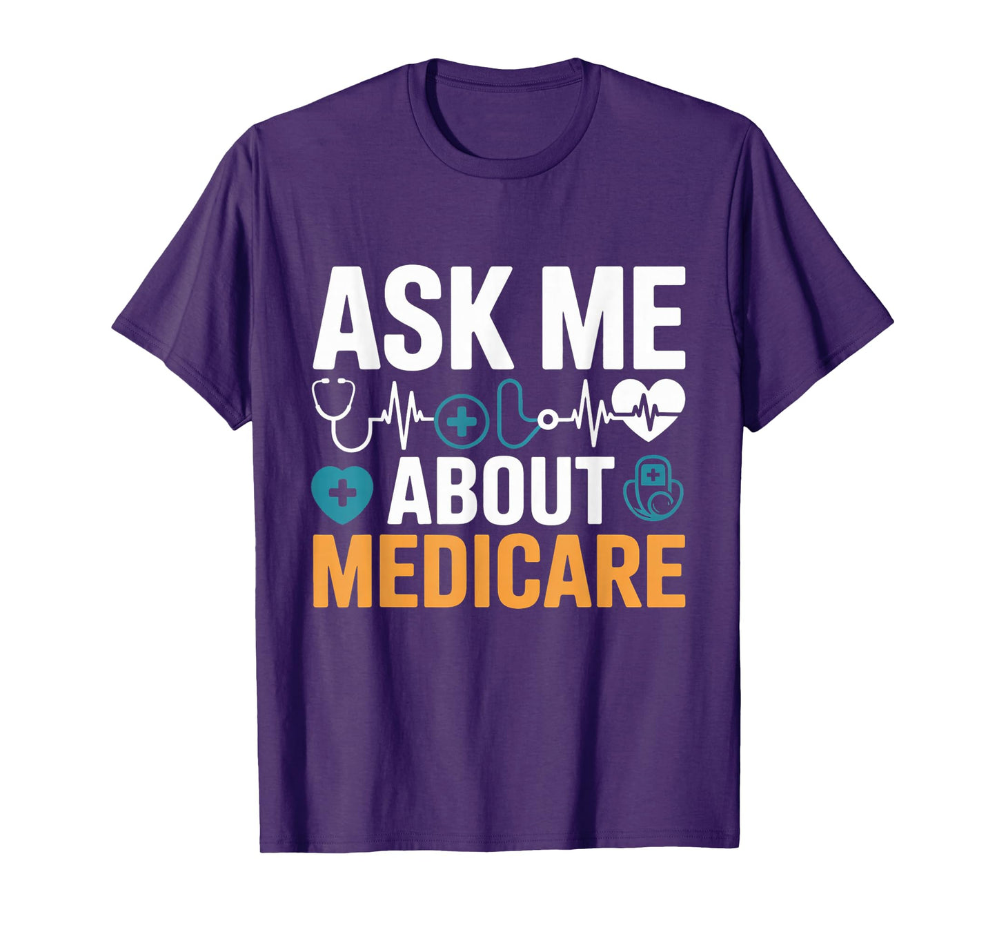 Ask Me About Medicare Funny Quote Tee Agents and Consultants T-Shirt