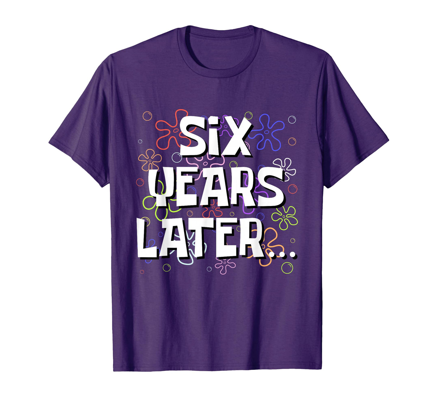 Six Years Later Funny Meme 6 Year Old 6th Birthday T-Shirt