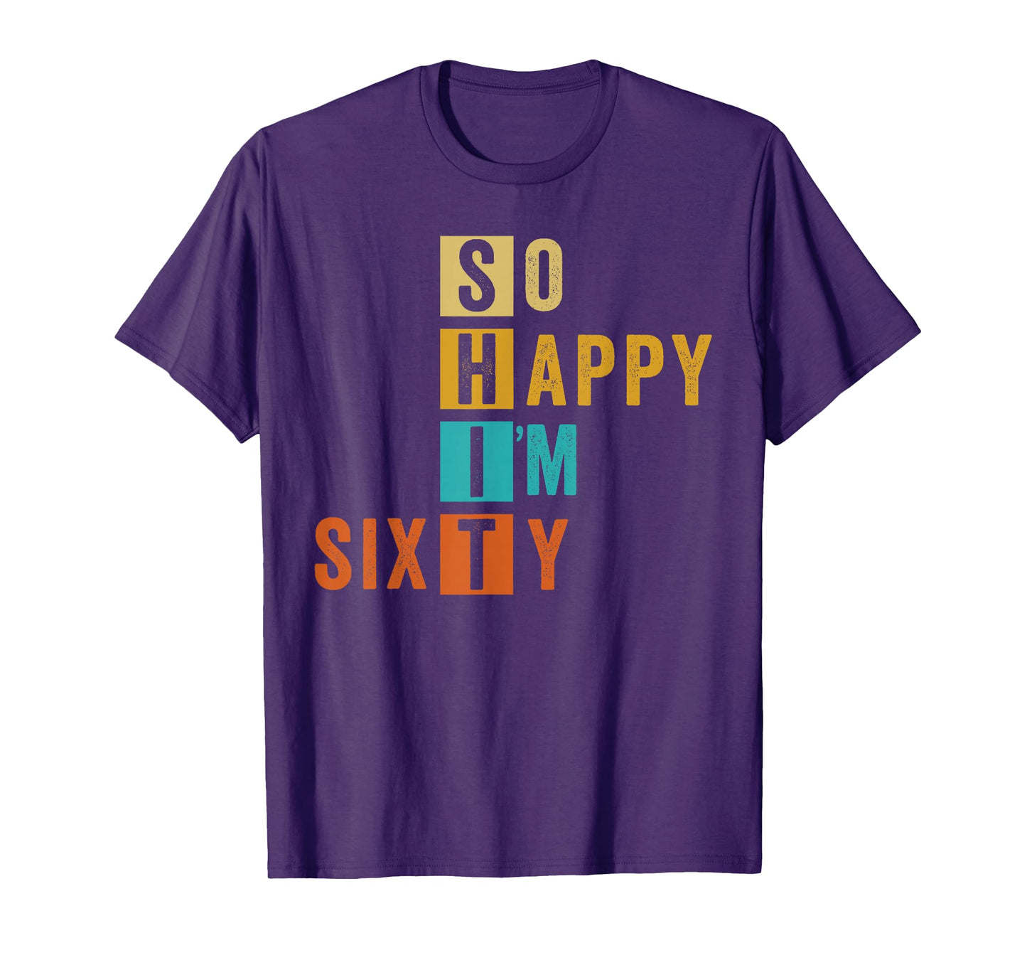So Happy I'm Sixty Retro Funny 60th Birthday 60 Years Old T-Shirt