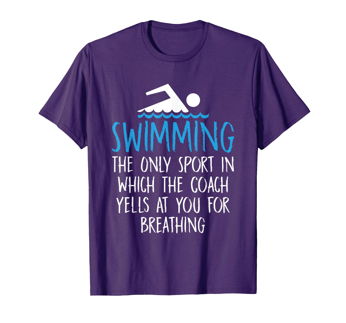 Swimming Only Sport Coach Yells at You for Breathing T-Shirt
