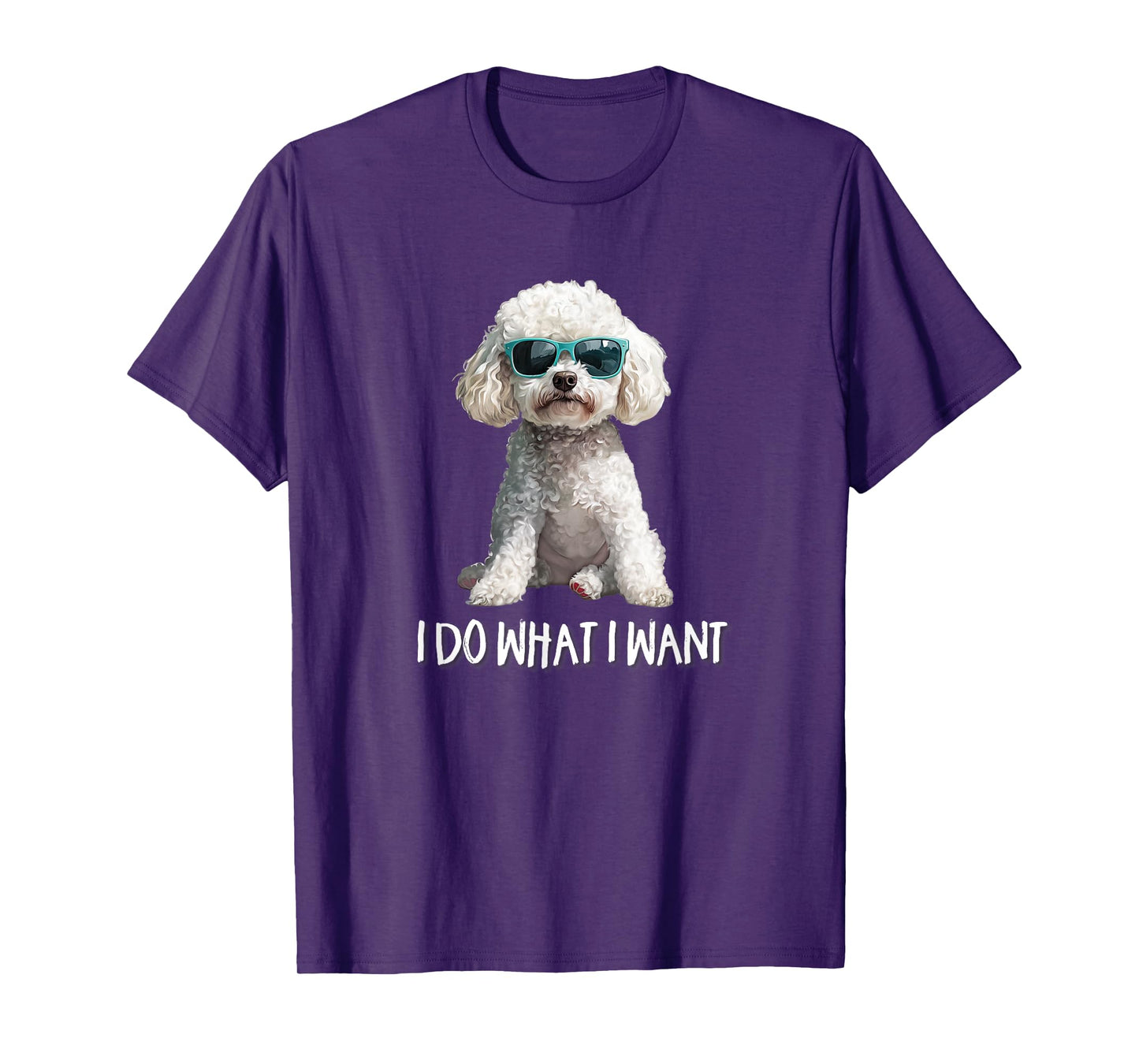 Funny Mens Womens Kids I Do What I Want Poodle Lover T-Shirt