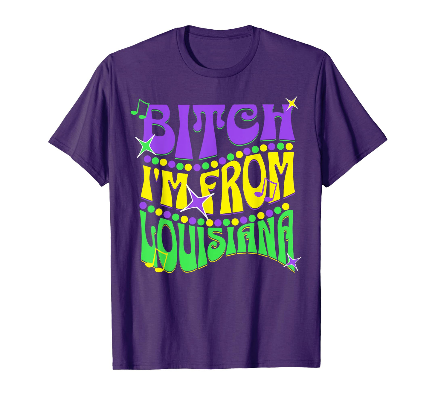 Bitch I'm From Louisiana T-Shirt