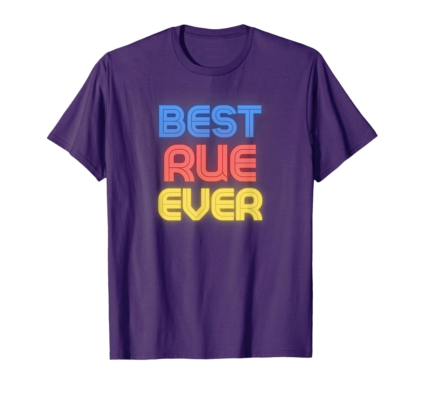 Best Rue Ever - Funny Rue Name Rue T-Shirt