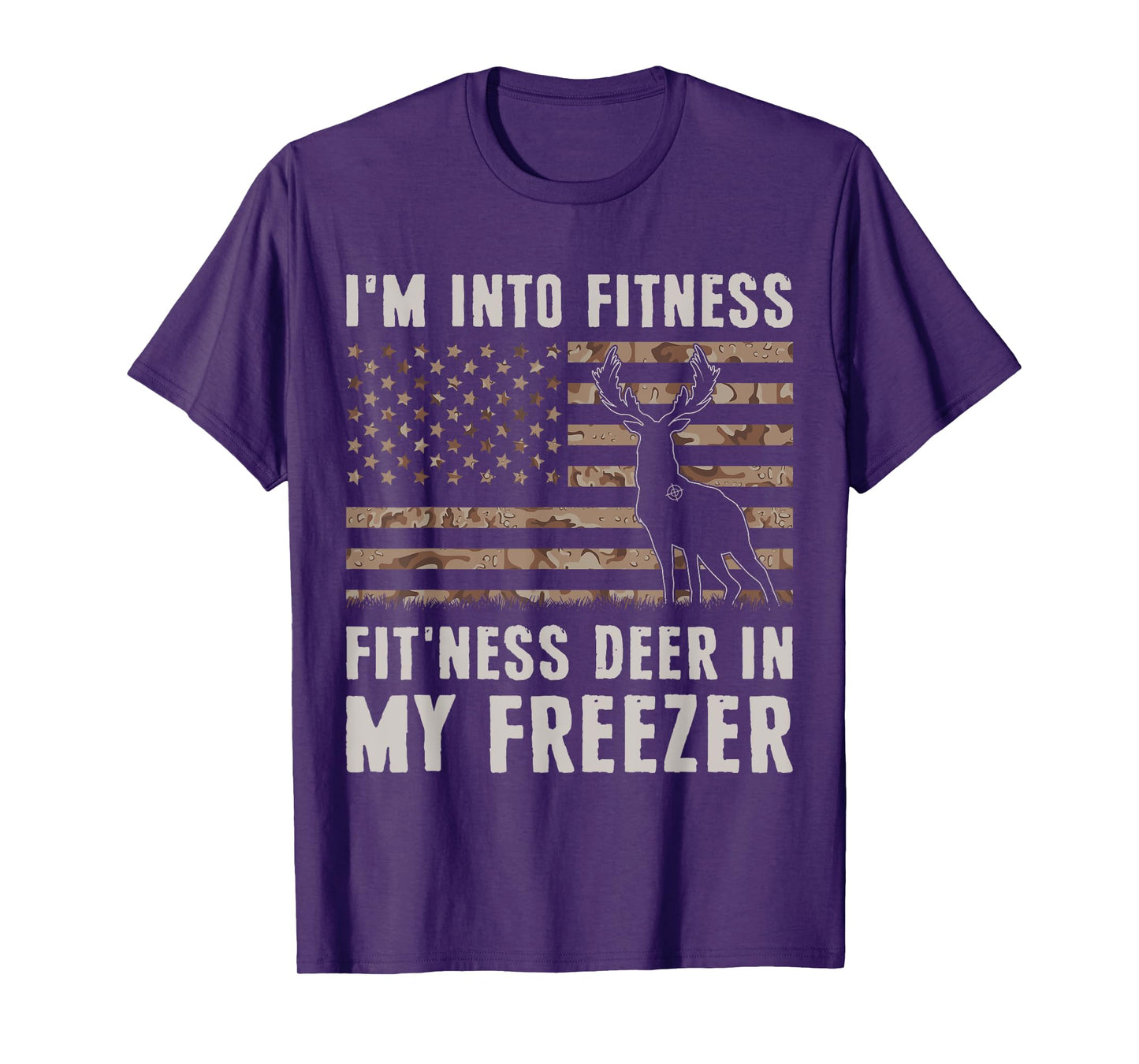 Deer Hunting I'm Into Fitness Fit'ness Deer In My Freezer T-Shirt