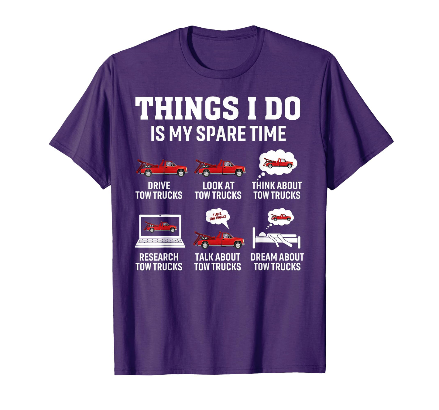 Tow Truck Driver Towing Operator Things I Do Funny Tow Truck T-Shirt