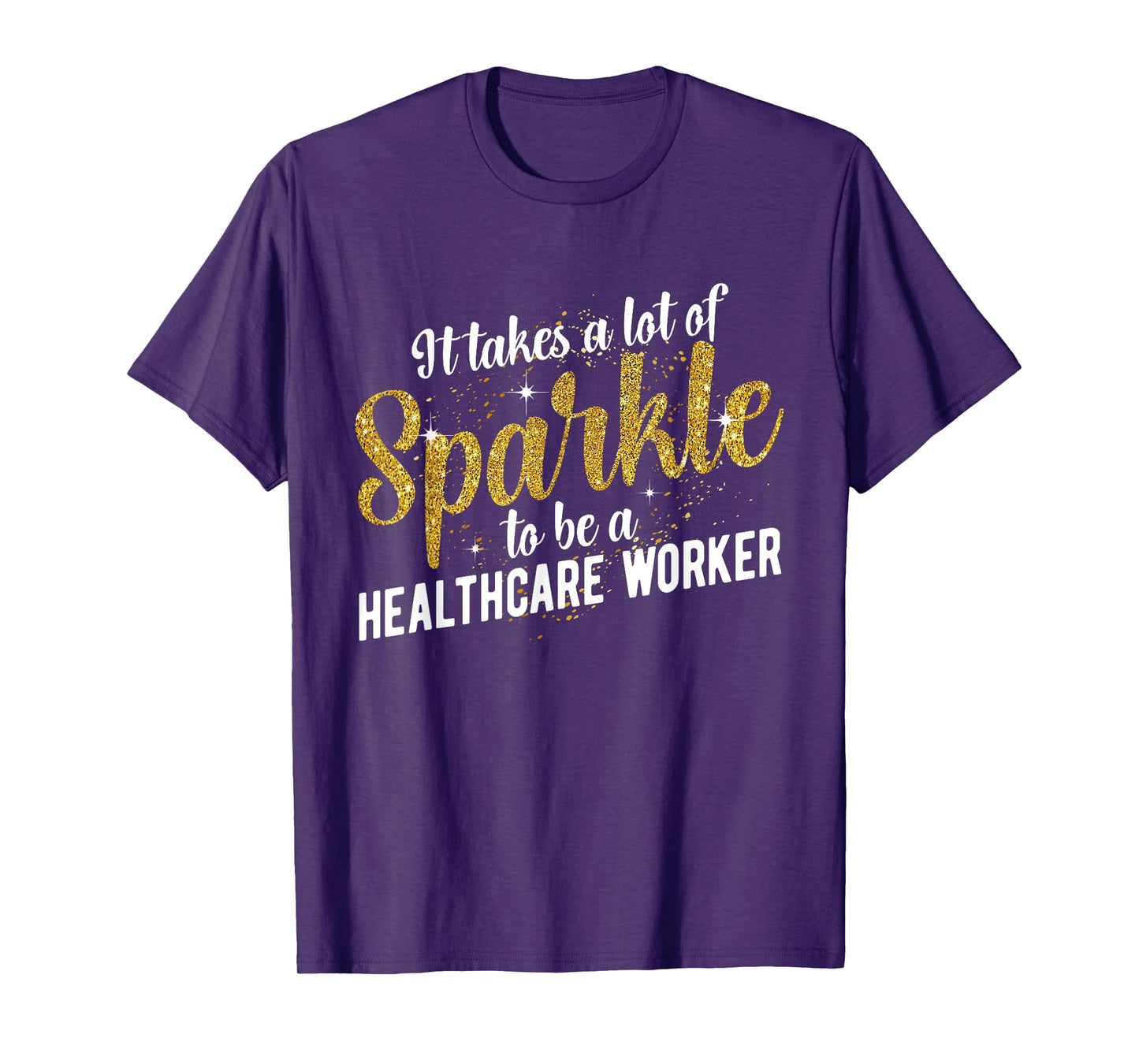To Be A Healthcare Worker Healthcare Workers T-Shirt