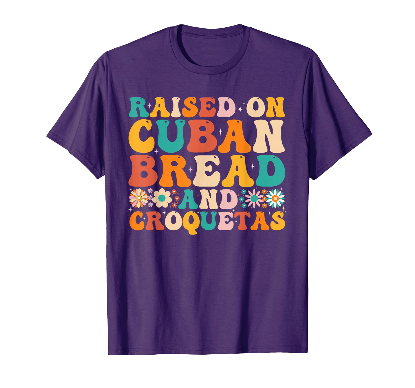 Raised On Cuban Bread And Croquetas Heritage Food Lover T-Shirt
