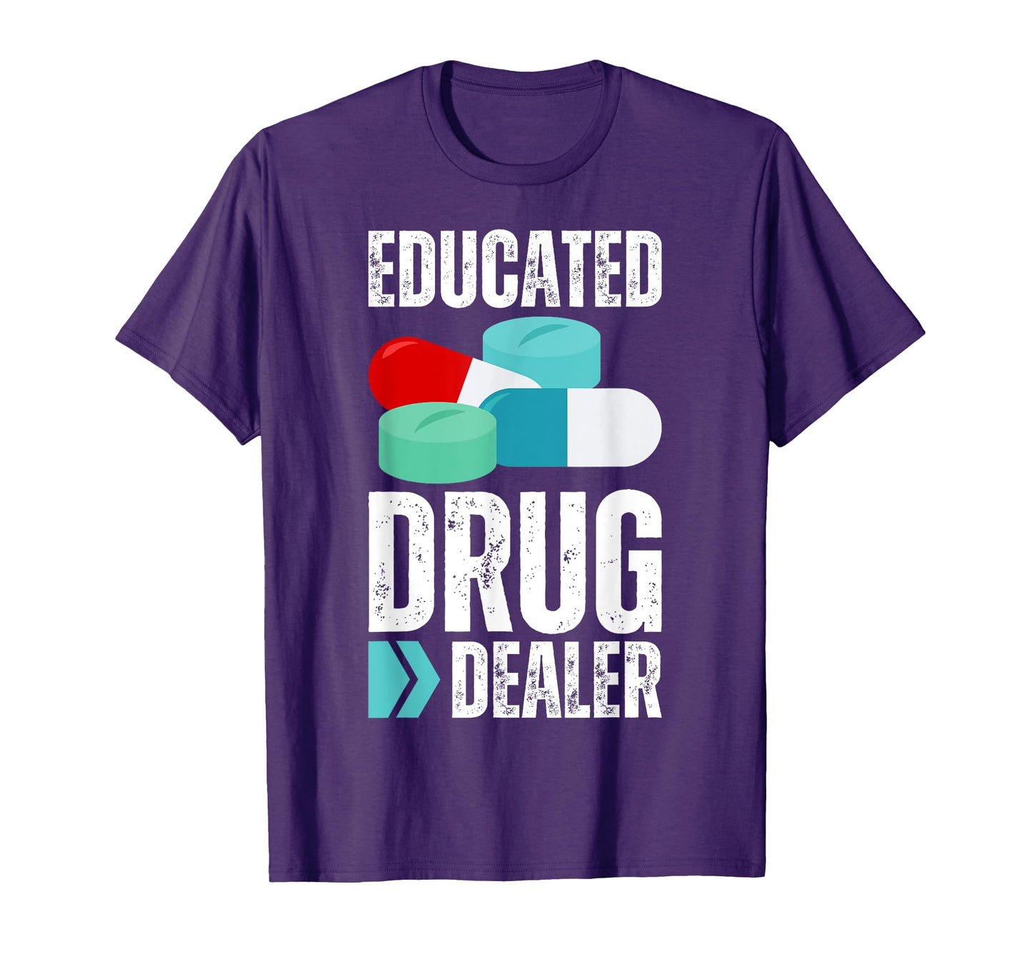 Educated Drug Dealer Pharmacist Legal Drugs Dealers Pharmacy T-Shirt