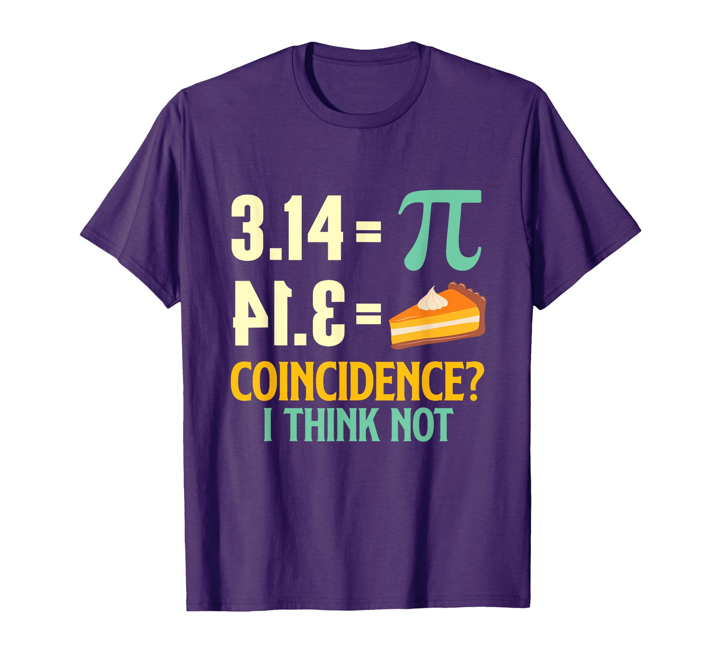 Pi And Pie - Pi Day Math Lover Science Teacher T-Shirt