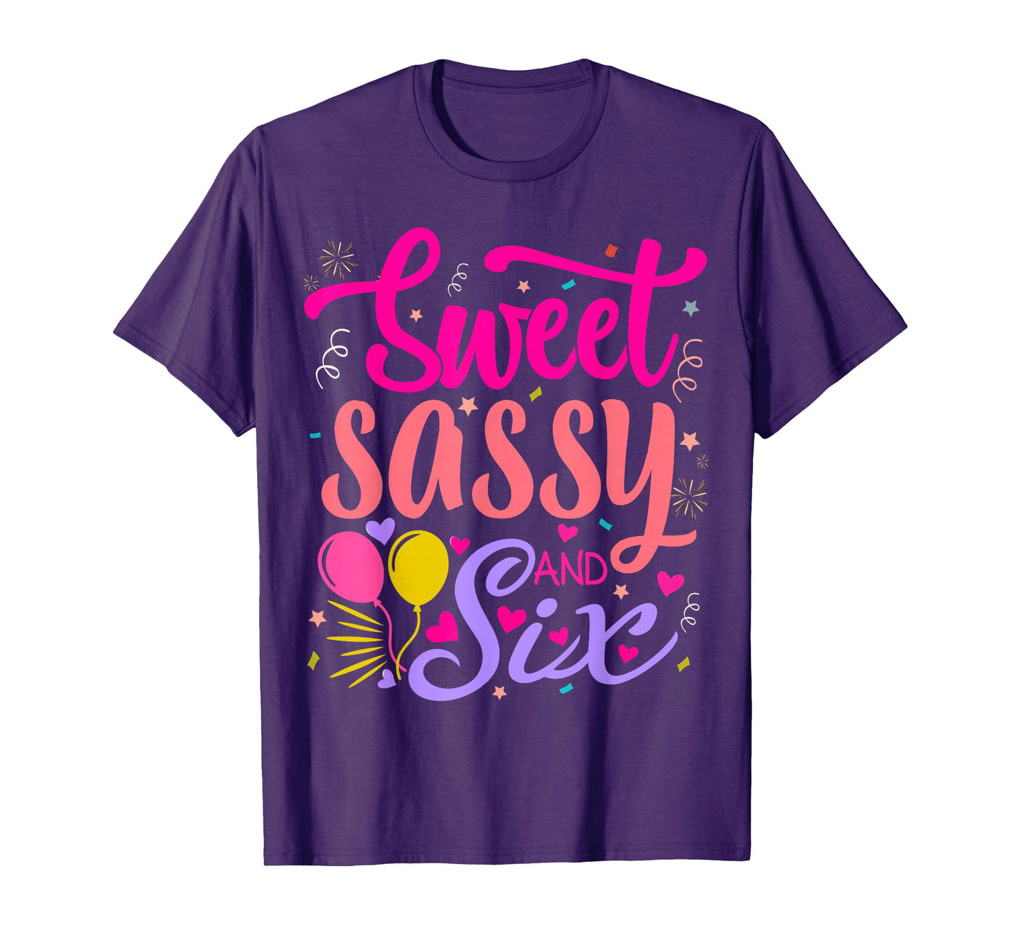 Sweet Sassy and Six Birthday 6th birthday girl T-Shirt